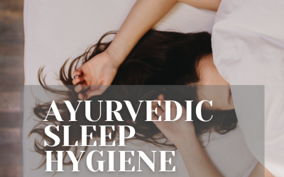 Ayurvedic Sleep Hygiene: Mastering the Ancient Art of Restorative Slumber