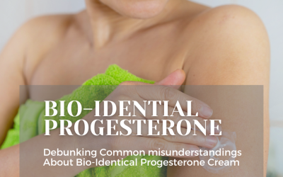 Debunking Common Misunderstandings About Bio-Identical Progesterone Cream